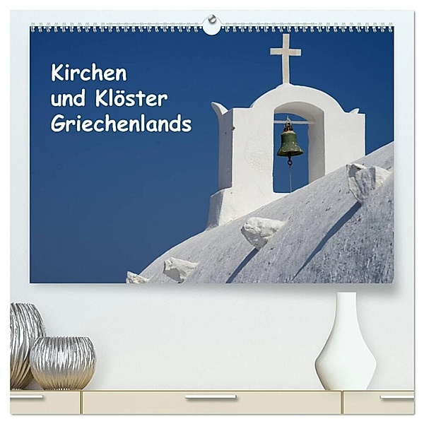 Kirchen und Klöster Griechenlands (hochwertiger Premium Wandkalender 2024 DIN A2 quer), Kunstdruck in Hochglanz, Helmut Westerdorf