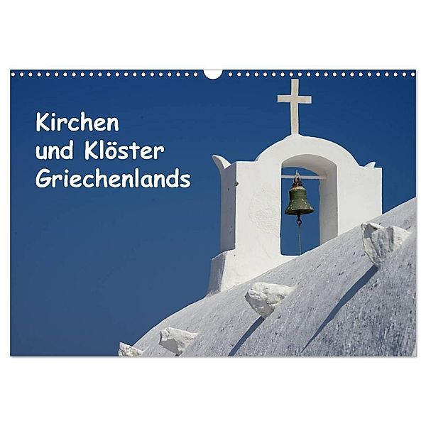 Kirchen und Klöster Griechenlands (Wandkalender 2024 DIN A3 quer), CALVENDO Monatskalender, Helmut Westerdorf