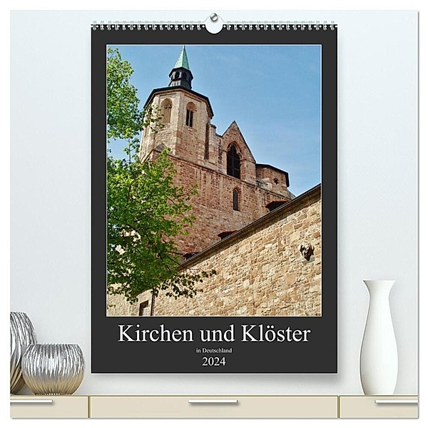 Kirchen und Klöster in Deutschland (hochwertiger Premium Wandkalender 2024 DIN A2 hoch), Kunstdruck in Hochglanz, Andrea Janke