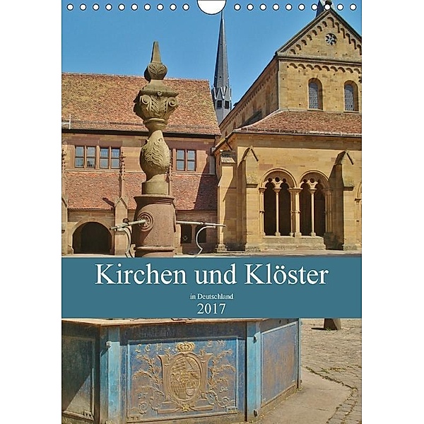 Kirchen und Klöster in Deutschland (Wandkalender 2017 DIN A4 hoch), Andrea Janke