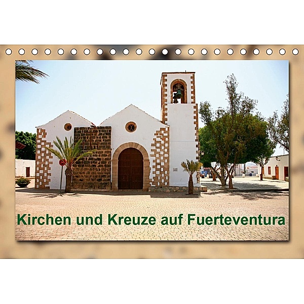 Kirchen und Kreuze auf Fuerteventura (Tischkalender 2021 DIN A5 quer), Thomas Heizmann - bildkunschd