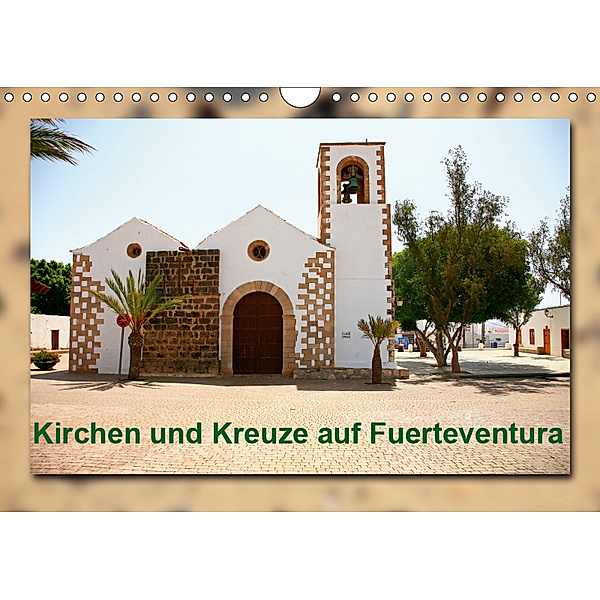 Kirchen und Kreuze auf Fuerteventura (Wandkalender 2019 DIN A4 quer), Thomas Heizmann