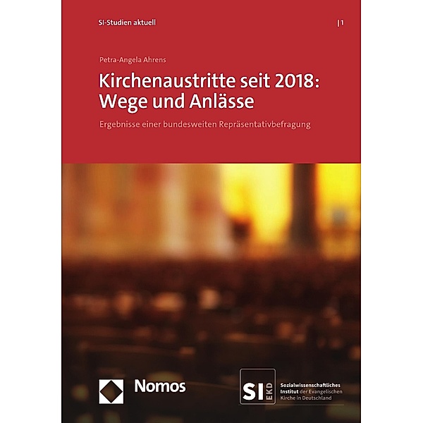 Kirchenaustritte seit 2018: Wege und Anlässe / SI-Studien aktuell Bd.1, Petra-Angela Ahrens