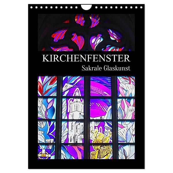 Kirchenfenster - Sakrale Glaskunst (Wandkalender 2024 DIN A4 hoch), CALVENDO Monatskalender, Elisabeth Schittenhelm