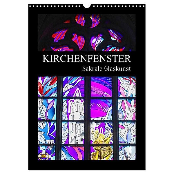 Kirchenfenster - Sakrale Glaskunst (Wandkalender 2024 DIN A3 hoch), CALVENDO Monatskalender, Elisabeth Schittenhelm