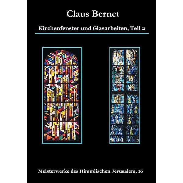 Kirchenfenster und Glasarbeiten, Teil 2, Claus Bernet