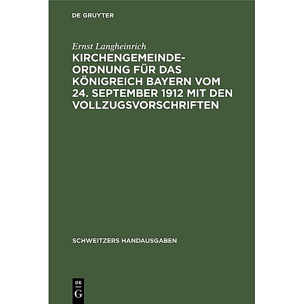 Kirchengemeindeordnung für das Königreich Bayern vom 24. September 1912 mit den Vollzugsvorschriften, Ernst Langheinrich