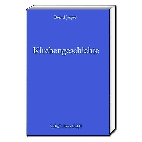 Kirchengeschichte, Bernd Jaspert