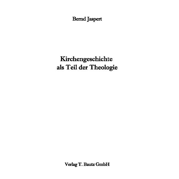 Kirchengeschichte als Teil der Theologie, Bernd Jaspert