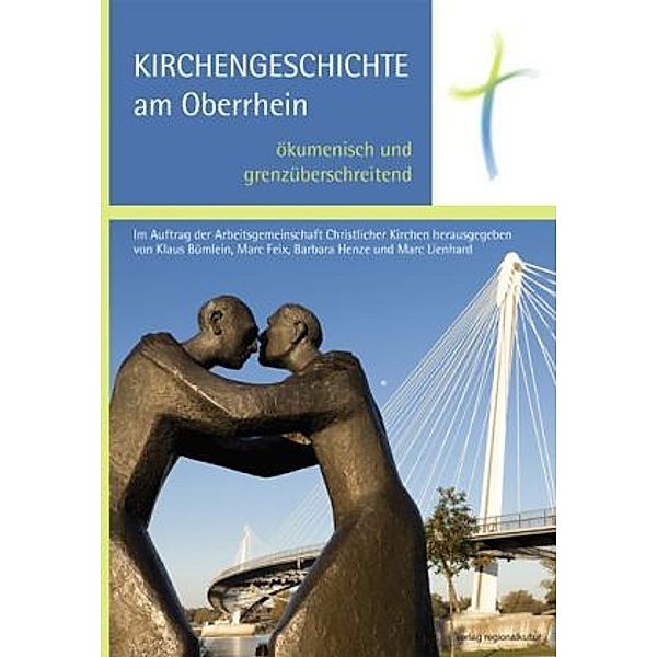 Kirchengeschichte am Oberrhein - ökumenisch und grenzüberschreitend