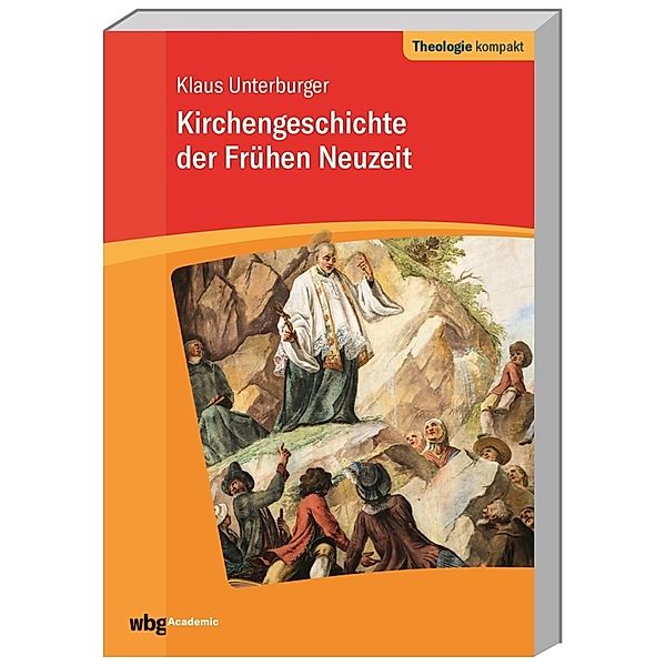 Kirchengeschichte der frühen Neuzeit, Klaus Unterburger