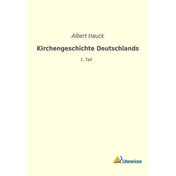 Kirchengeschichte Deutschlands, Albert Hauck