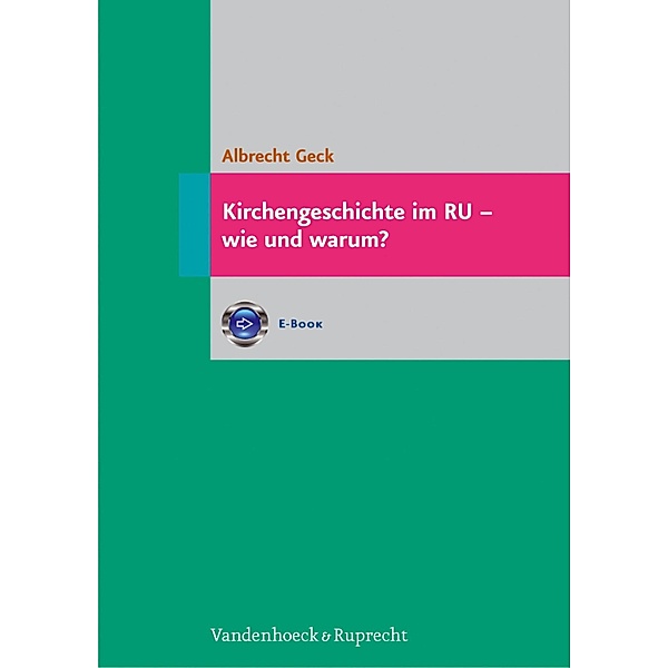 Kirchengeschichte im RU - wie und warum?, Albrecht Geck