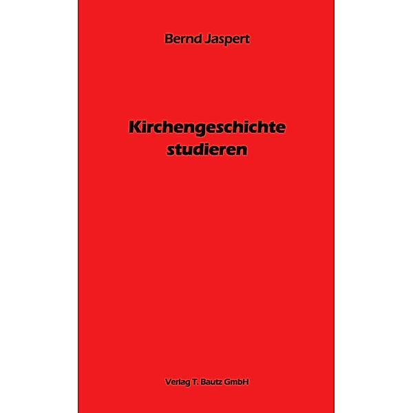 Kirchengeschichte studieren, Bernd Jaspert