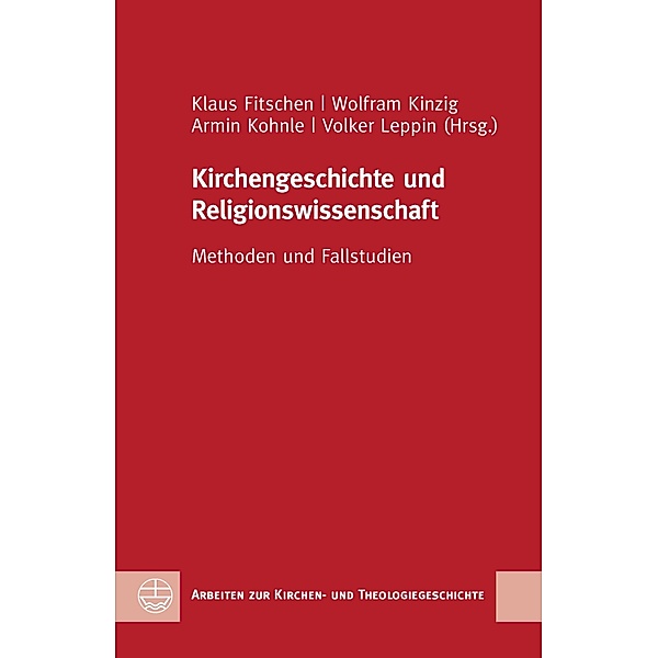 Kirchengeschichte und Religionswissenschaft / Arbeiten zur Kirchen- und Theologiegeschichte (AKThG) Bd.51