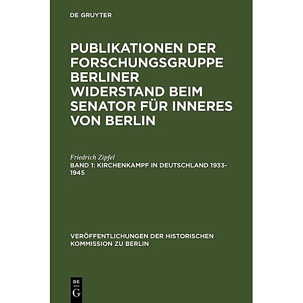 Kirchenkampf in Deutschland 1933-1945 / Veröffentlichungen der Historischen Kommission zu Berlin Bd.11, Friedrich Zipfel