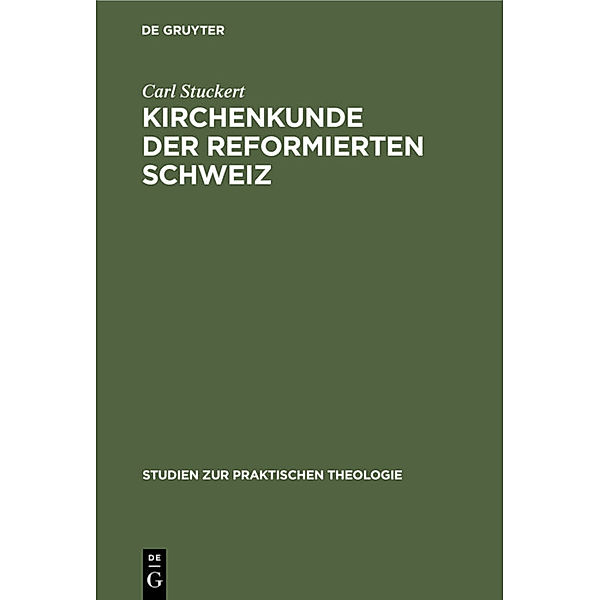 Kirchenkunde der reformierten Schweiz, Carl Stuckert