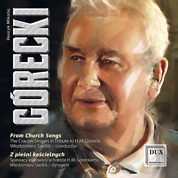 Kirchenlieder, Siedlik, Cracow Singers in Tribute to H.M.Gorecki