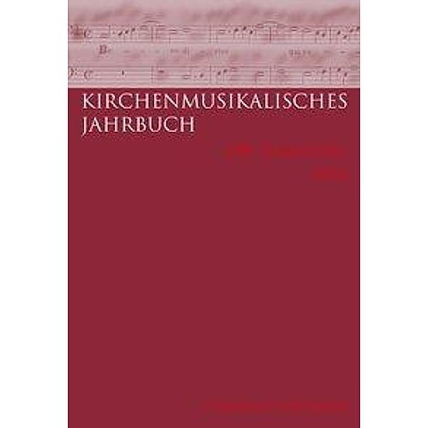 Kirchenmusikalisches Jahrbuch - 100. Jahrgang 2016