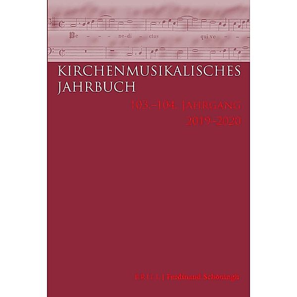 Kirchenmusikalisches Jahrbuch / 103-104 / Kirchenmusikalisches Jahrbuch - 103 und 104 Jahrgang 2019/2020
