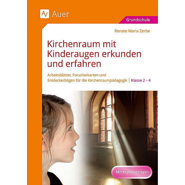 Kirchenraum mit Kinderaugen erkunden und erfahren, Renate Maria Zerbe