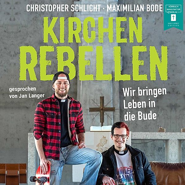 Kirchenrebellen, Maximilian Bode, Christopher Schlicht