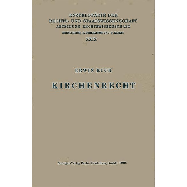 Kirchenrecht / Enzyklopädie der Rechts- und Staatswissenschaft Bd.29, Erwin Ruck