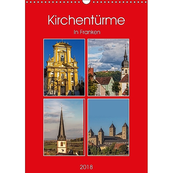 Kirchentürme in Franken (Wandkalender 2018 DIN A3 hoch) Dieser erfolgreiche Kalender wurde dieses Jahr mit gleichen Bild, Hans Will