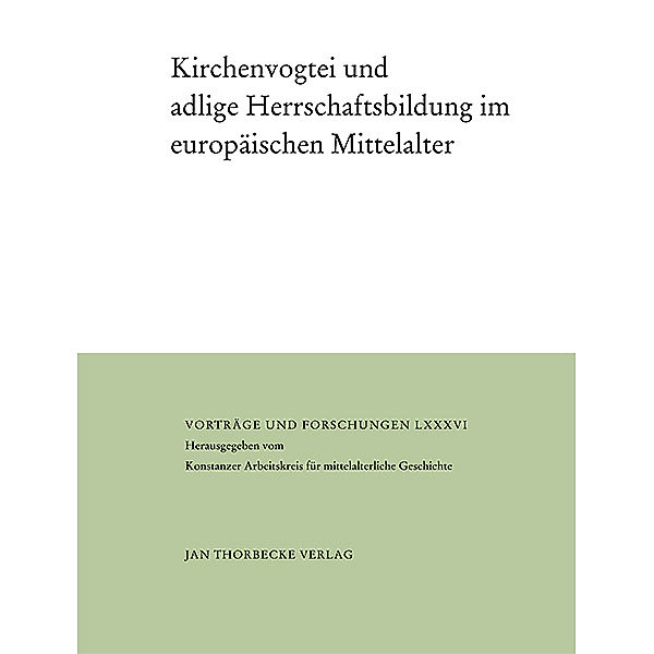 Kirchenvogtei und adlige Herrschaftsbildung im europäischen Mittelalter