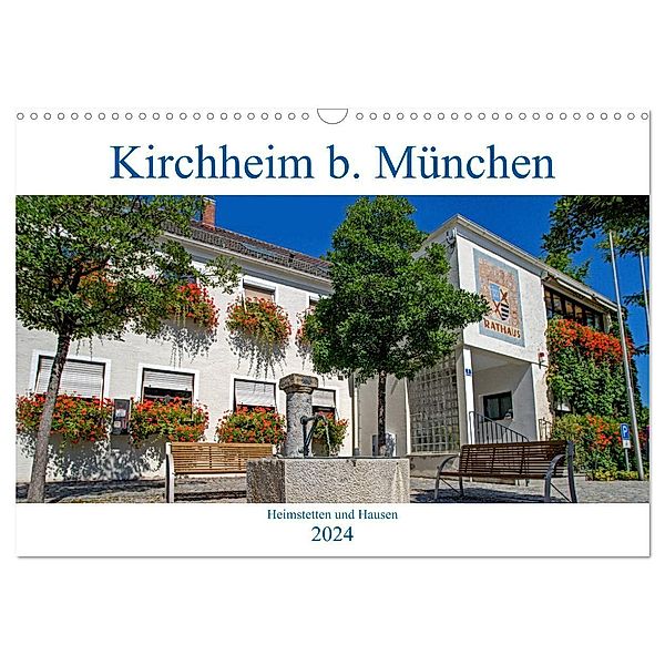 Kirchheim bei München (Wandkalender 2024 DIN A3 quer), CALVENDO Monatskalender, Claudia Topel