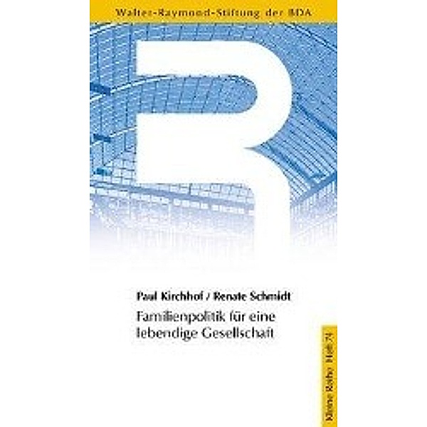 Kirchhof, P: Familienpolitik für eine lebendige Gesellschaft, Paul Kirchhof, Renate Schmidt