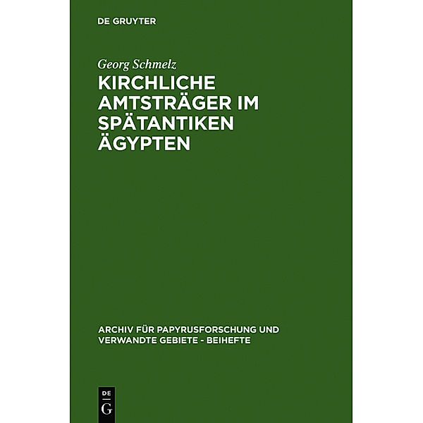 Kirchliche Amtsträger im spätantiken Ägypten, Georg Schmelz