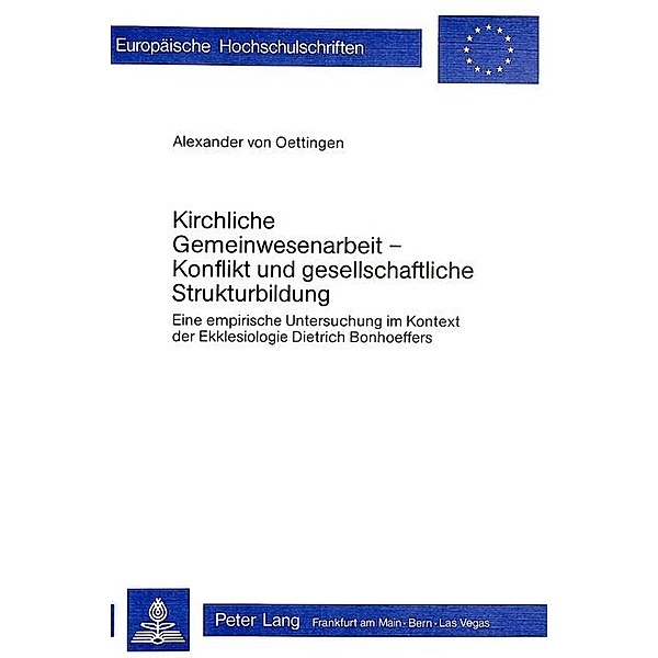 Kirchliche Gemeinwesenarbeit - Konflikt und gesellschaftliche Strukturbildung, Alexander von Oettingen
