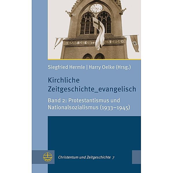 Kirchliche Zeitgeschichte_evangelisch / Christentum und Zeitgeschichte (CuZ) Bd.7