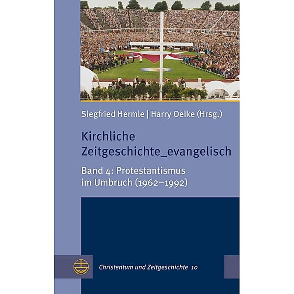 Kirchliche Zeitgeschichte_evangelisch / Christentum und Zeitgeschichte (CuZ) Bd.10