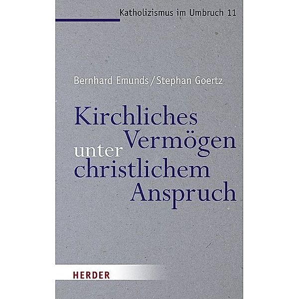 Kirchliches Vermögen unter christlichem Anspruch, Bernhard Emunds, Stephan Goertz