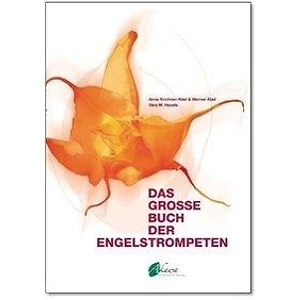 Kirchner-Abel: Engelstrompeten, Anne Kirchner-Abel, Werner Abel, Vera M. Hesels