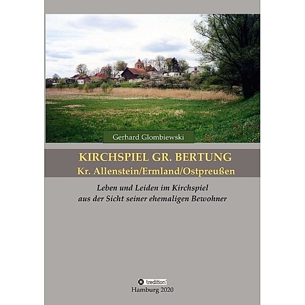 Kirchspiel Gr. Bertung/Kr. Allenstein/Ermland/Ostpreussen, Gerhard Glombiewski