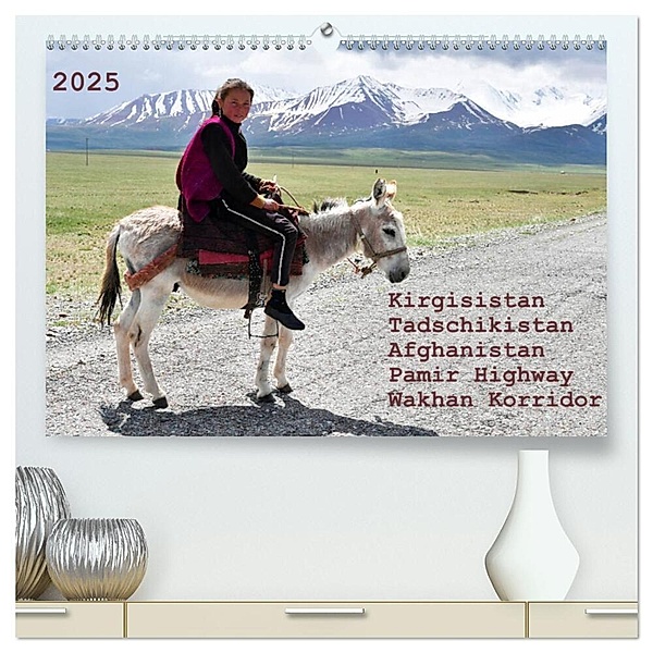 Kirgisistan Tadschikistan Afghanistan Pamir Highway Wakhan Korridor (hochwertiger Premium Wandkalender 2025 DIN A2 quer), Kunstdruck in Hochglanz, Calvendo, Manfred Bergermann