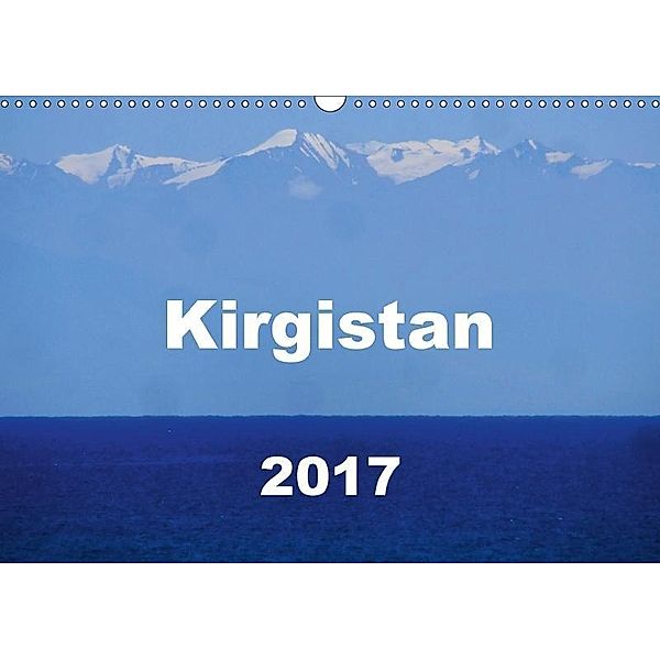 Kirgistan 2017 (Wandkalender 2017 DIN A3 quer), Sarah Louise Lämmlein