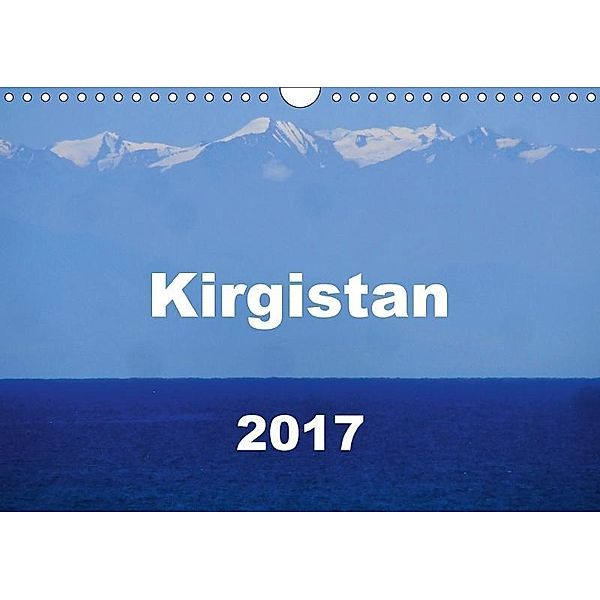 Kirgistan 2017 (Wandkalender 2017 DIN A4 quer), Sarah Louise Lämmlein