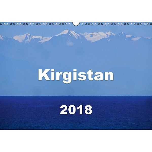 Kirgistan 2018 (Wandkalender 2018 DIN A3 quer), Sarah Louise Lämmlein
