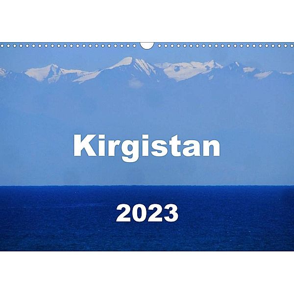 Kirgistan 2023 (Wandkalender 2023 DIN A3 quer), Sarah Louise Lämmlein