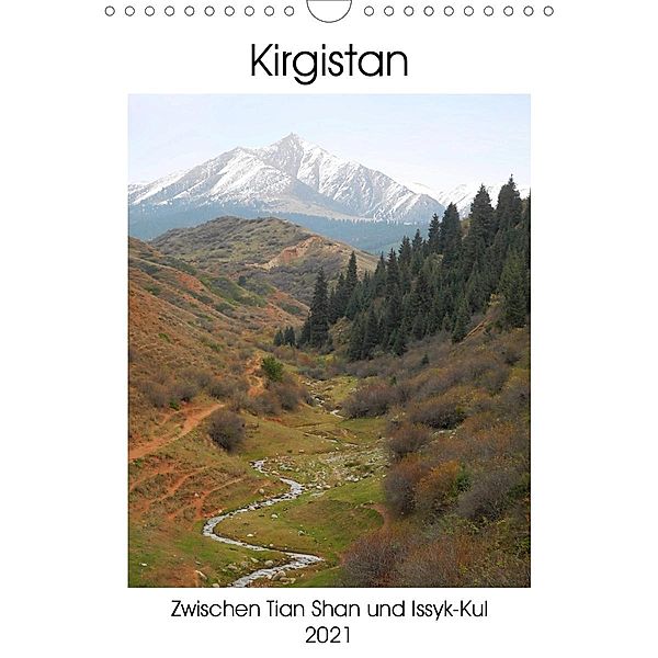 Kirgistan - Naturparadies in Zentralasien (Wandkalender 2021 DIN A4 hoch), Corinna Urbach