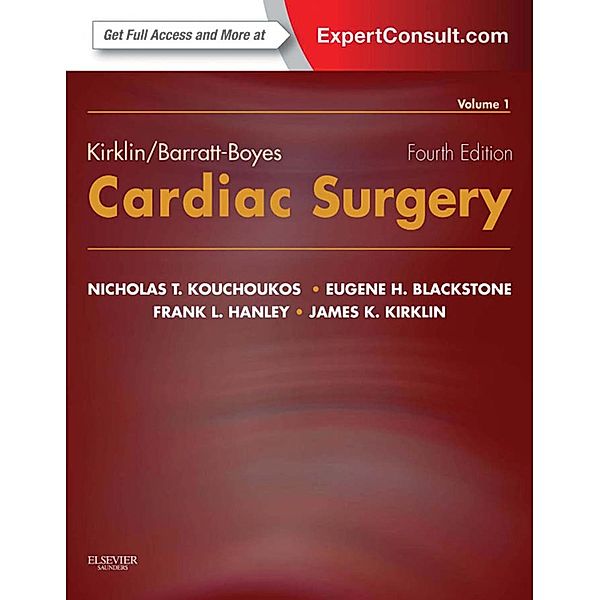 Kirklin/Barratt-Boyes Cardiac Surgery E-Book, Nicholas T. Kouchoukos, Eugene H. Blackstone, Frank L. Hanley, James K Kirklin