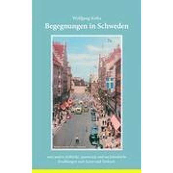 Kirks, W.: Begegnungen in Schweden, Wolfgang Kirks