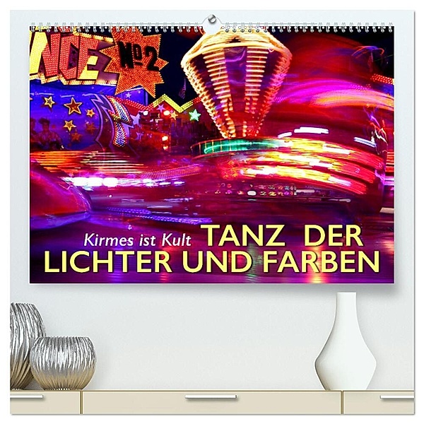 Kirmes ist Kult - Tanz der Lichter und Farben (hochwertiger Premium Wandkalender 2024 DIN A2 quer), Kunstdruck in Hochglanz, Wilfried Oelschäger