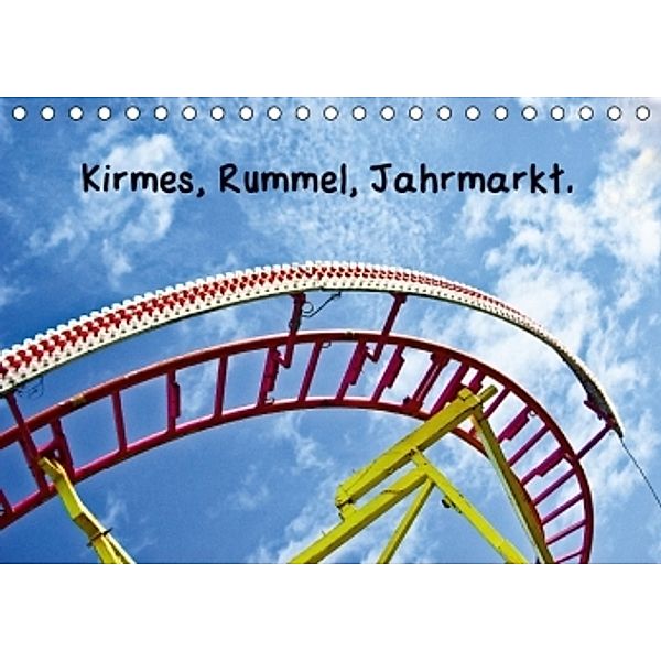 Kirmes, Rummel, Jahrmarkt. (Tischkalender 2015 DIN A5 quer), Norbert J. Sülzner