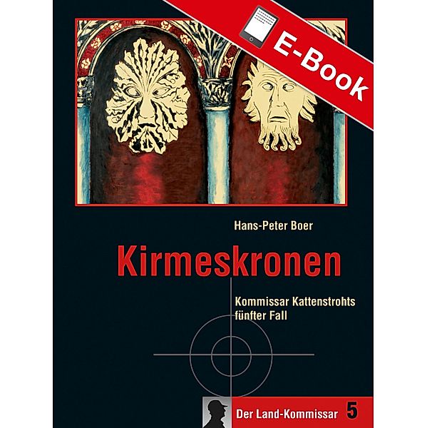 Kirmeskronen / Der Land-Kommissar Bd.5, Hans-Peter Boer