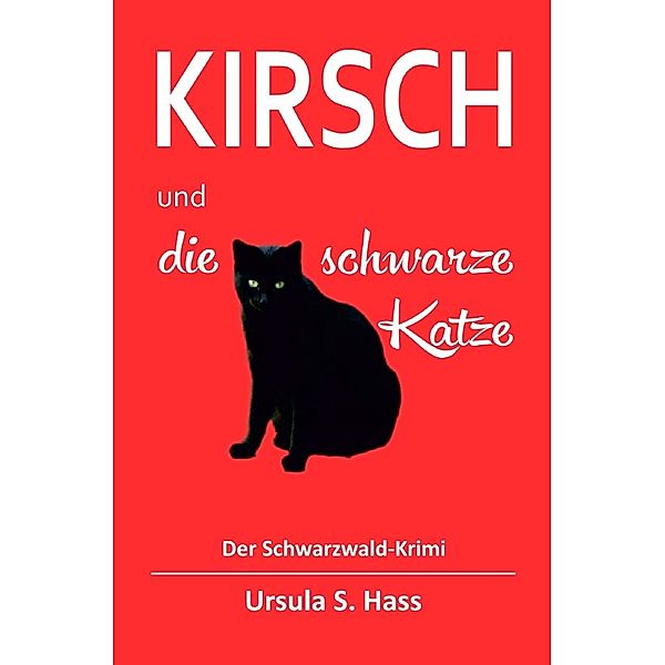 Kirsch und die schwarze Katze, Ursula S. Hass